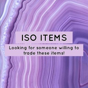 ISO Items! Comment if willing 2 trade any of these